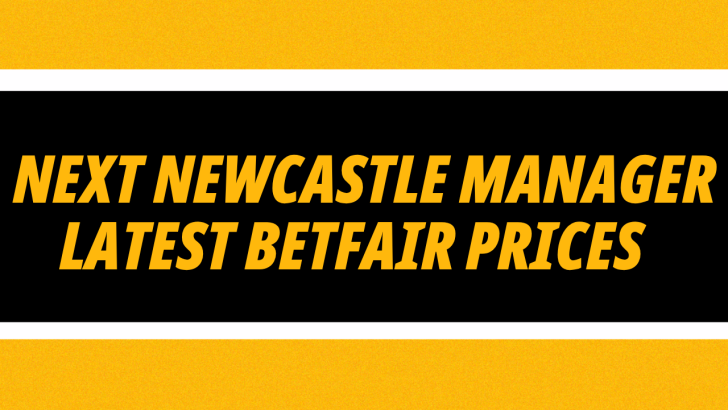 Image for Next Newcastle Manager Latest Betfair Prices